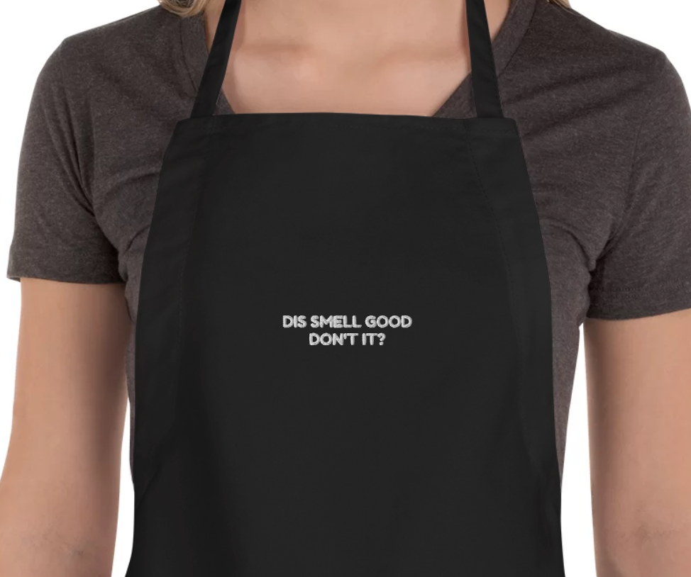 dis smell good apron