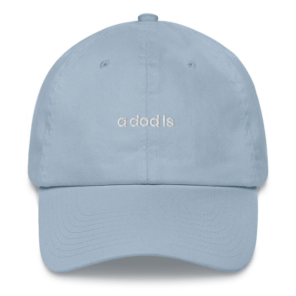 'a dad is' dad hat