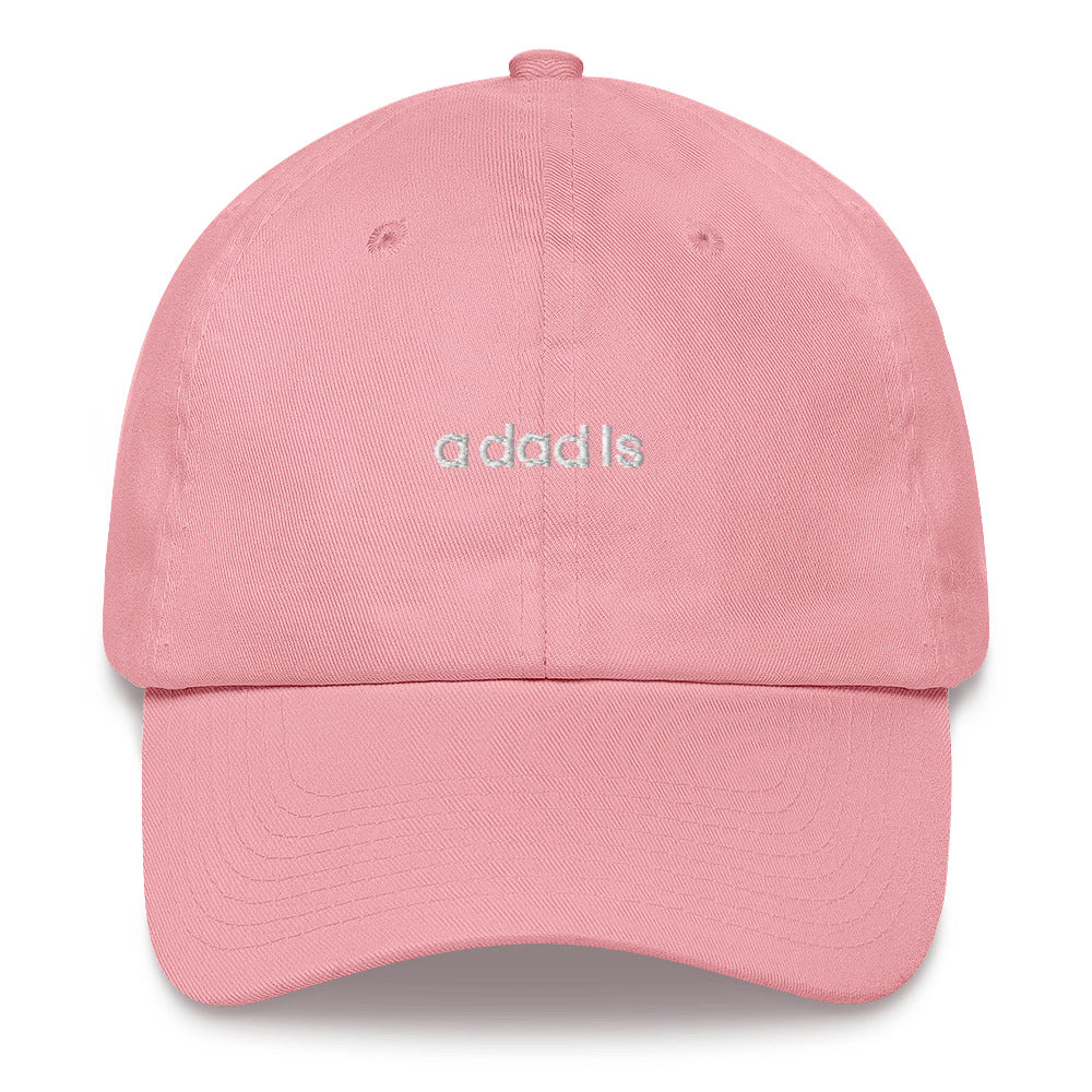 'a dad is' dad hat