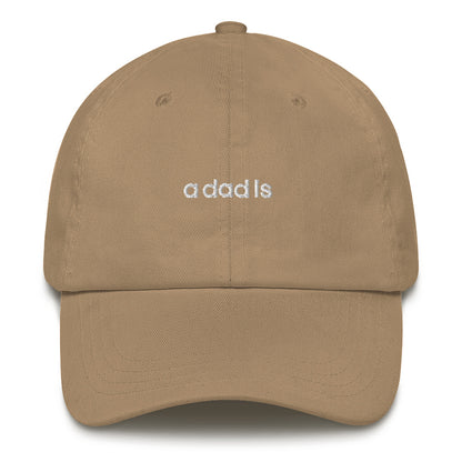 'a dad is' dad hat
