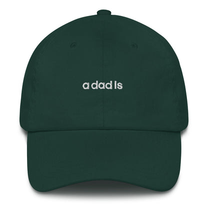 'a dad is' dad hat